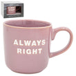 Always Right Reactive Glaze Mug